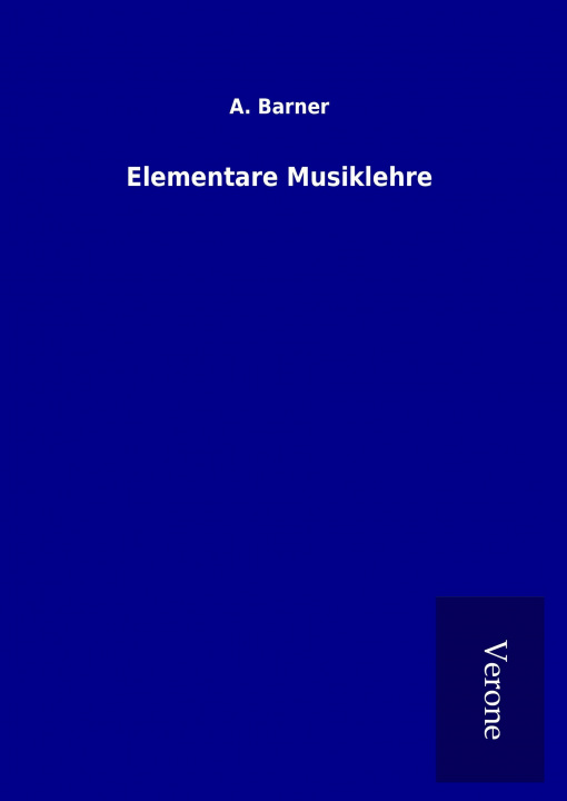 Kniha Elementare Musiklehre A. Barner