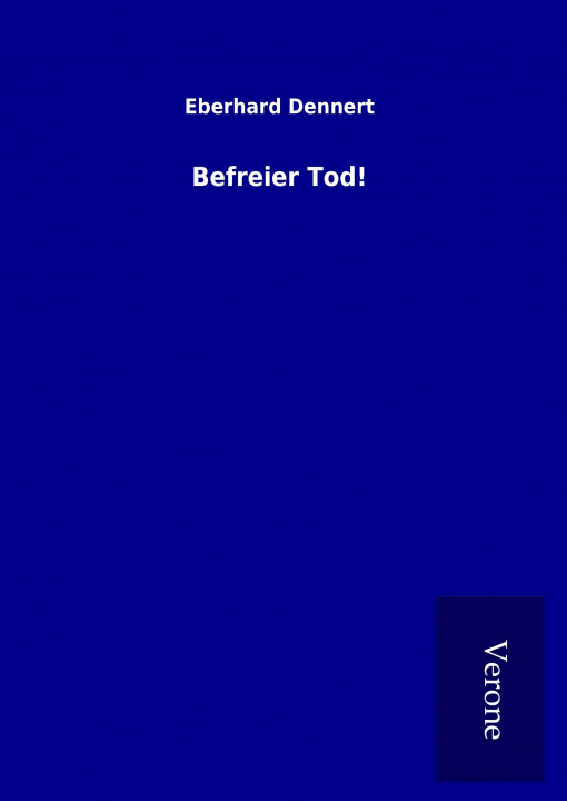 Libro Befreier Tod! Eberhard Dennert