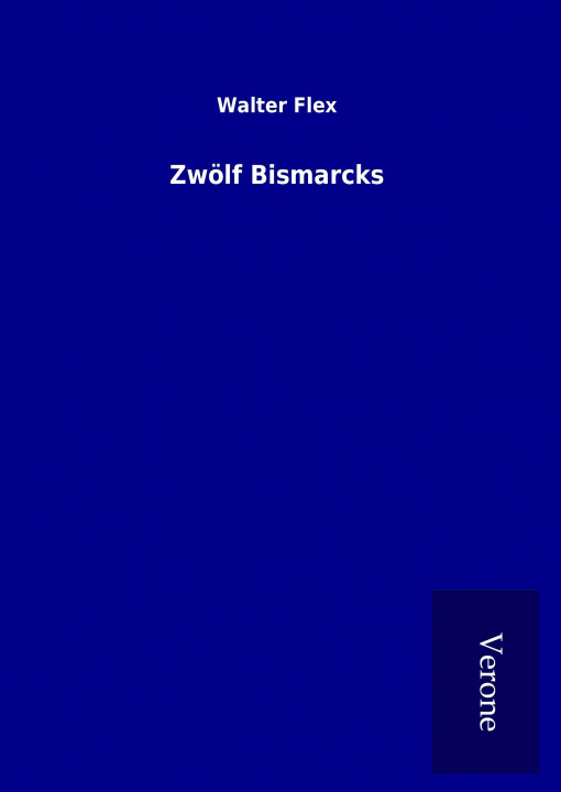 Book Zwölf Bismarcks Walter Flex