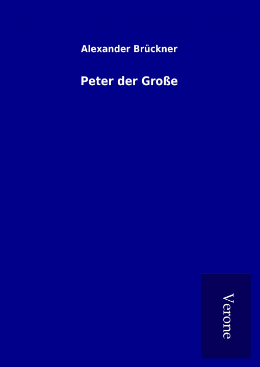 Knjiga Peter der Große Alexander Brückner