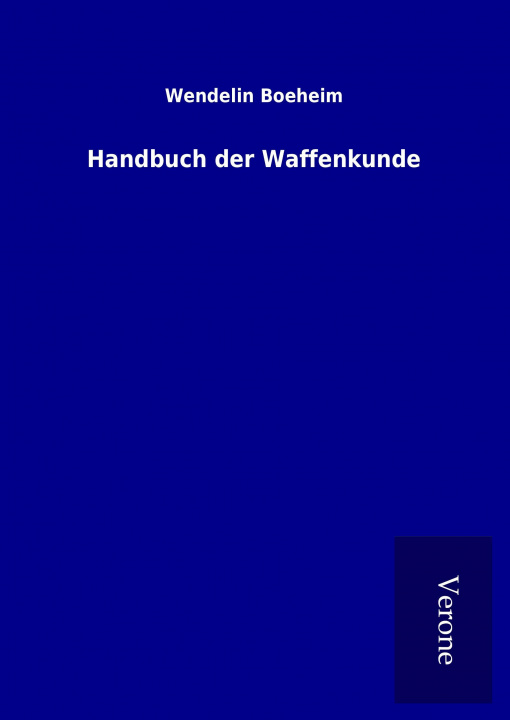 Buch Handbuch der Waffenkunde Wendelin Boeheim