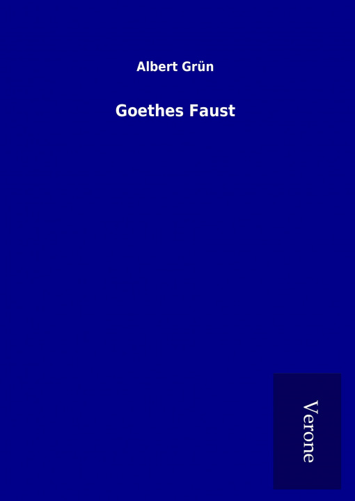 Kniha Goethes Faust Albert Grün