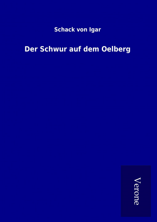 Buch Der Schwur auf dem Oelberg Schack von Igar