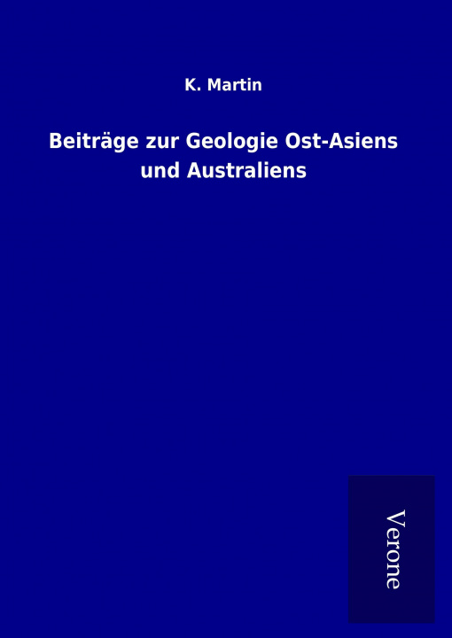 Kniha Beiträge zur Geologie Ost-Asiens und Australiens K. Martin