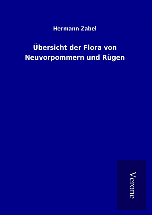 Kniha Übersicht der Flora von Neuvorpommern und Rügen Hermann Zabel