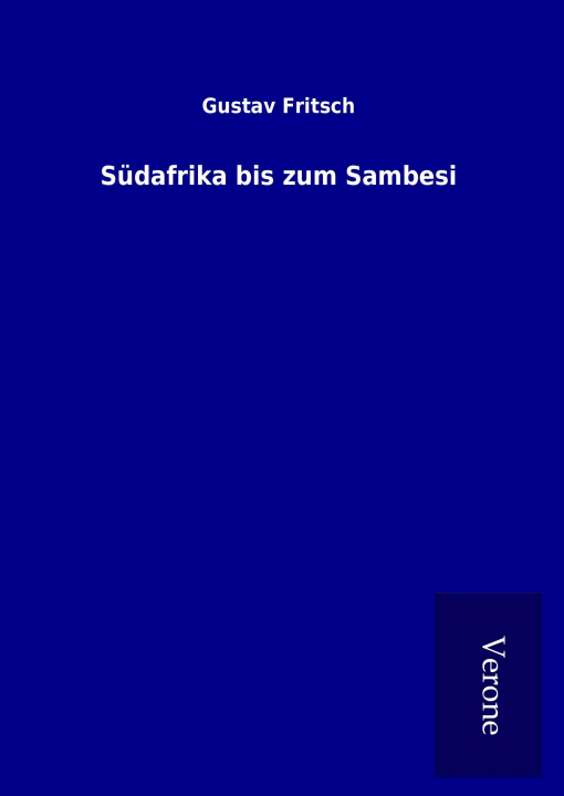 Carte Südafrika bis zum Sambesi Gustav Fritsch