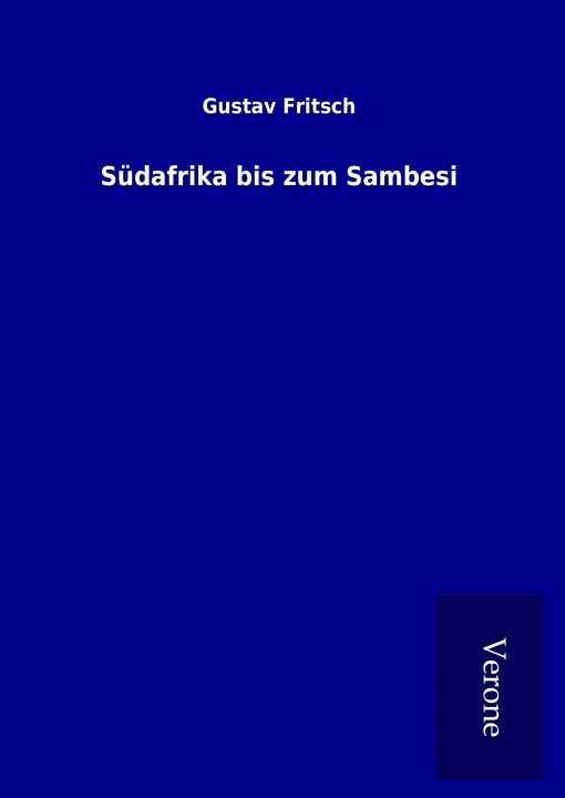 Book Südafrika bis zum Sambesi Gustav Fritsch