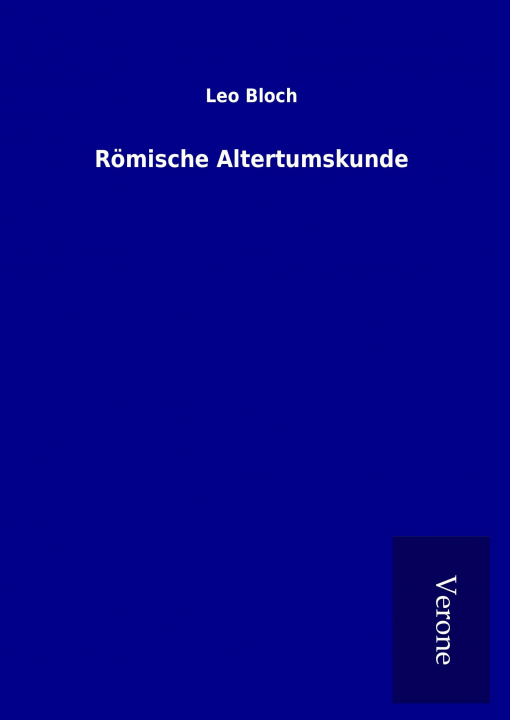 Книга Römische Altertumskunde Leo Bloch