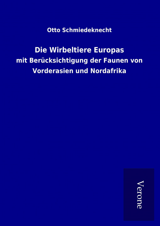 Könyv Die Wirbeltiere Europas Otto Schmiedeknecht