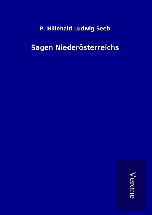 Kniha Sagen Niederösterreichs P. Hillebald Ludwig Seeb