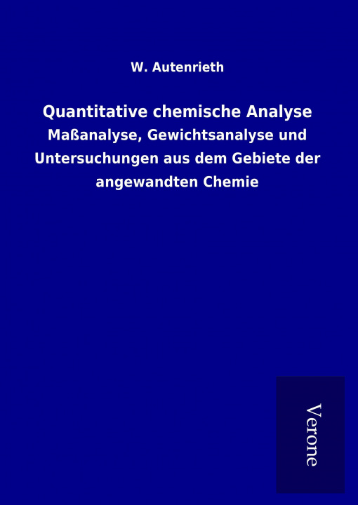 Kniha Quantitative chemische Analyse W. Autenrieth