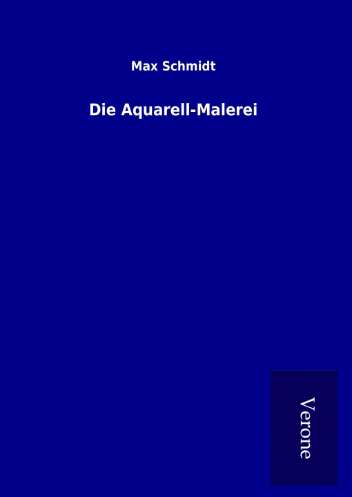 Book Die Aquarell-Malerei Max Schmidt