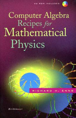 Kniha Computer Algebra Recipes for Mathematical Physics Richard H. Enns