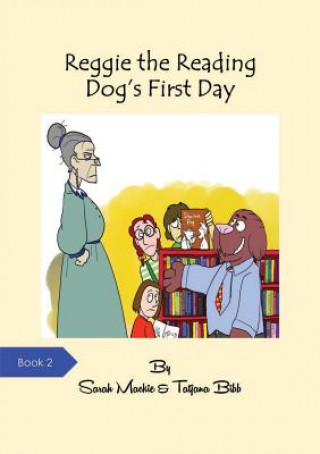Könyv Reggie the Reading Dog's First Day Sarah L Mackie