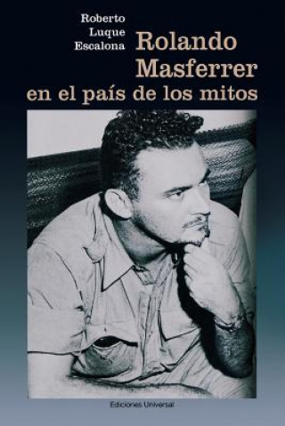 Könyv Rolando Masferrer En El Pais de Los Mitos Roberto Escalona - Luque