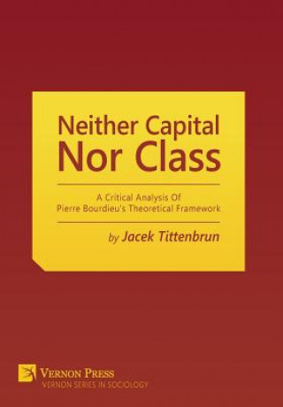 Carte Neither Capital, nor Class Jacek Tittenbrun