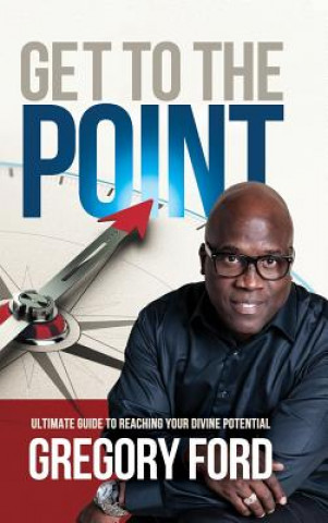 Book Get to the Point Gregory Ford