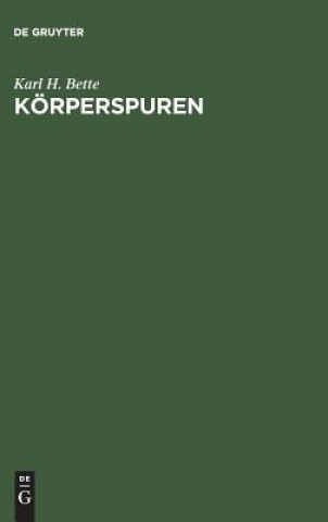 Kniha Koerperspuren Karl H. Bette