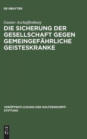 Książka Sicherung der Gesellschaft gegen gemeingefahrliche Geisteskranke Gustav Aschaffenburg