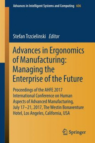 Buch Advances in Ergonomics of Manufacturing: Managing the Enterprise of the Future Stefan Trzcielinski