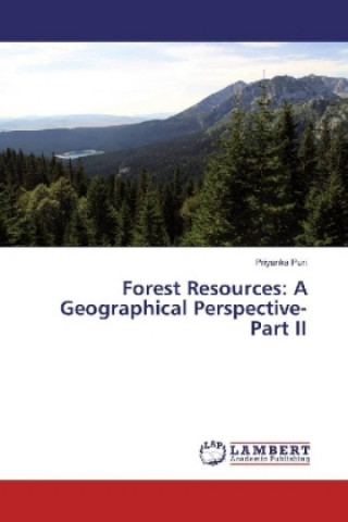 Knjiga Forest Resources: A Geographical Perspective-Part II Priyanka Puri