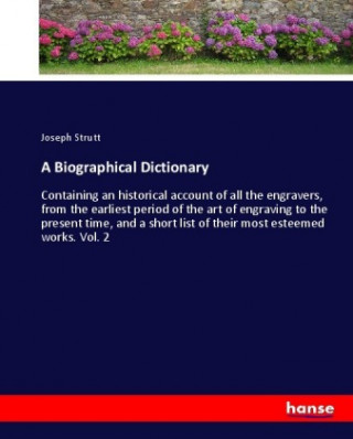 Kniha A Biographical Dictionary Joseph Strutt