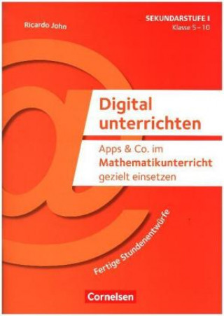 Книга Apps & Co. im Mathematikunterricht gezielt einsetzen - Klasse 5-10 - Kopiervorlagen Ricardo John