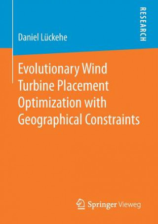 Kniha Evolutionary Wind Turbine Placement Optimization with Geographical Constraints Daniel Lückehe