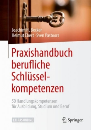 Książka Praxishandbuch berufliche Schlusselkompetenzen Joachim H. Becker