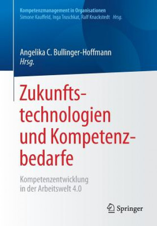 Könyv Zukunftstechnologien Und Kompetenzbedarfe Angelika Bullinger-Hoffmann