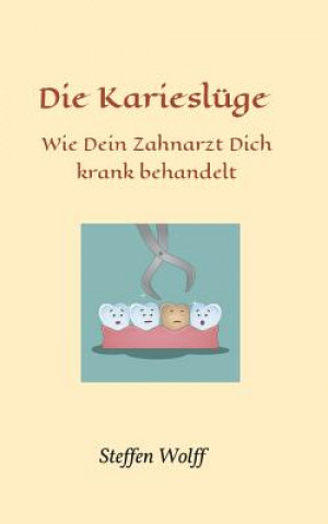 Buch Die Karieslüge Steffen Wolff