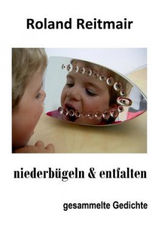 Kniha niederbugeln & entfalten Roland Reitmair