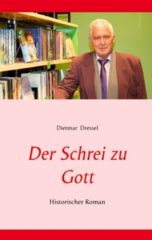 Książka Der Schrei zu Gott Dietmar Dressel