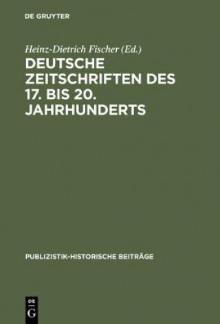 Carte Deutsche Zeitschriften des 17. bis 20. Jahrhunderts Heinz-Dietrich Fischer