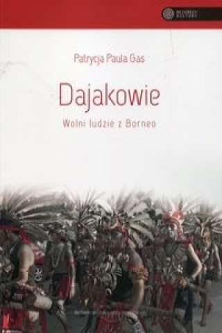 Carte Dajakowie Wolni ludzie z Borneo Gas Patrycja Paula