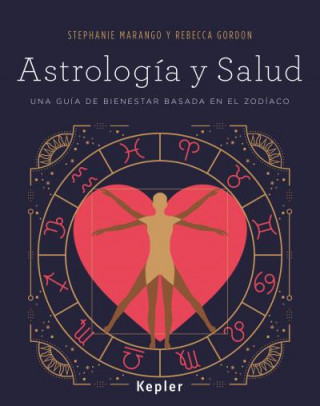 Könyv Astrología y salud: Una guía de bienestar basada en el zodíaco 