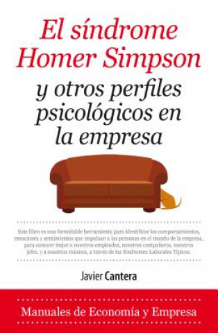 Книга SÍNDROME DE HOMER SIMPSON . Y OTROS PERFILES PSICOLÓGICOS EN LA EMPRESA JAVIER CANTERA