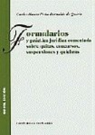 Książka Formularios y práctica jurídica comentada sobre quitas, concursos, suspensiones y quiebras 