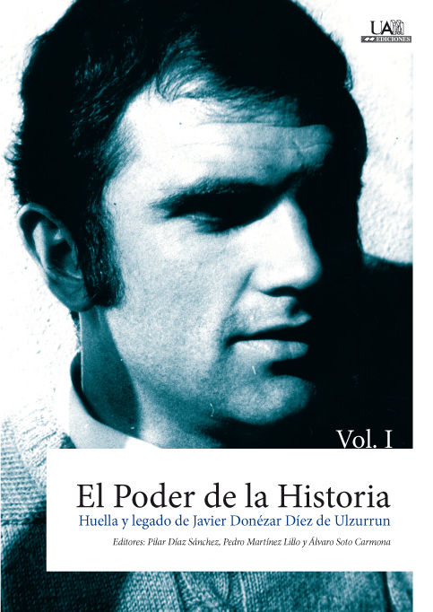 Kniha El poder de la historia. Huella y legado de Javier Donézar Díez de Ulzurrun. Vol. I Pilar Díaz Sánchez