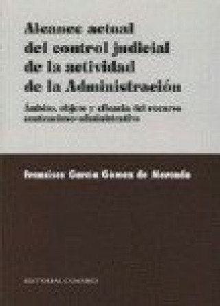 Knjiga Alcance actual del control judicial de la actividad de la administración Francisco García Gómez De Mercado