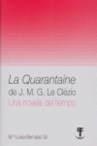 Książka La quarantaine de J. M. G. Le Clézio : una novela del tiempo María Luisa Bernabé Gil