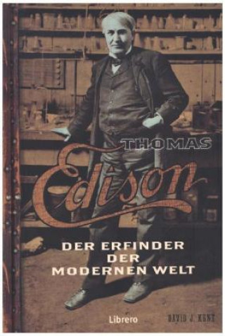 Könyv Thomas Edison David J. Kent
