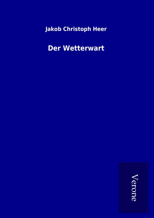 Kniha Der Wetterwart Jakob Christoph Heer