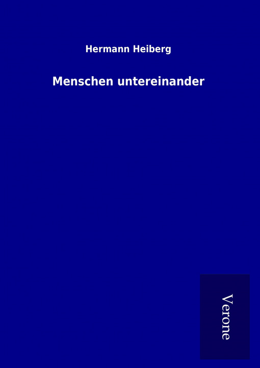 Kniha Menschen untereinander Hermann Heiberg