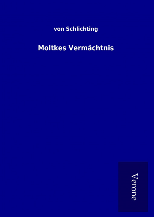 Książka Moltkes Vermächtnis Von Schlichting