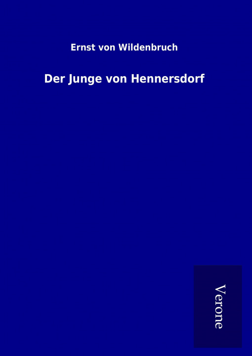 Książka Der Junge von Hennersdorf Ernst Von Wildenbruch