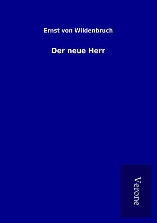 Könyv Der neue Herr Ernst Von Wildenbruch