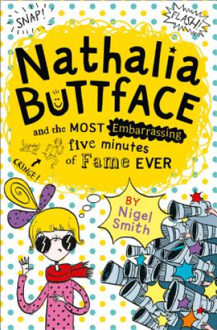 Carte Nathalia Buttface and the Most Embarrassing Five Minutes of Fame Ever NIGEL SMITH