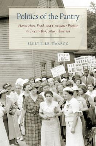 Книга Politics of the Pantry Emily E. LB. Twarog