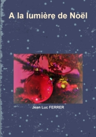 Kniha Lumiere De Noel Jean Luc FERRER